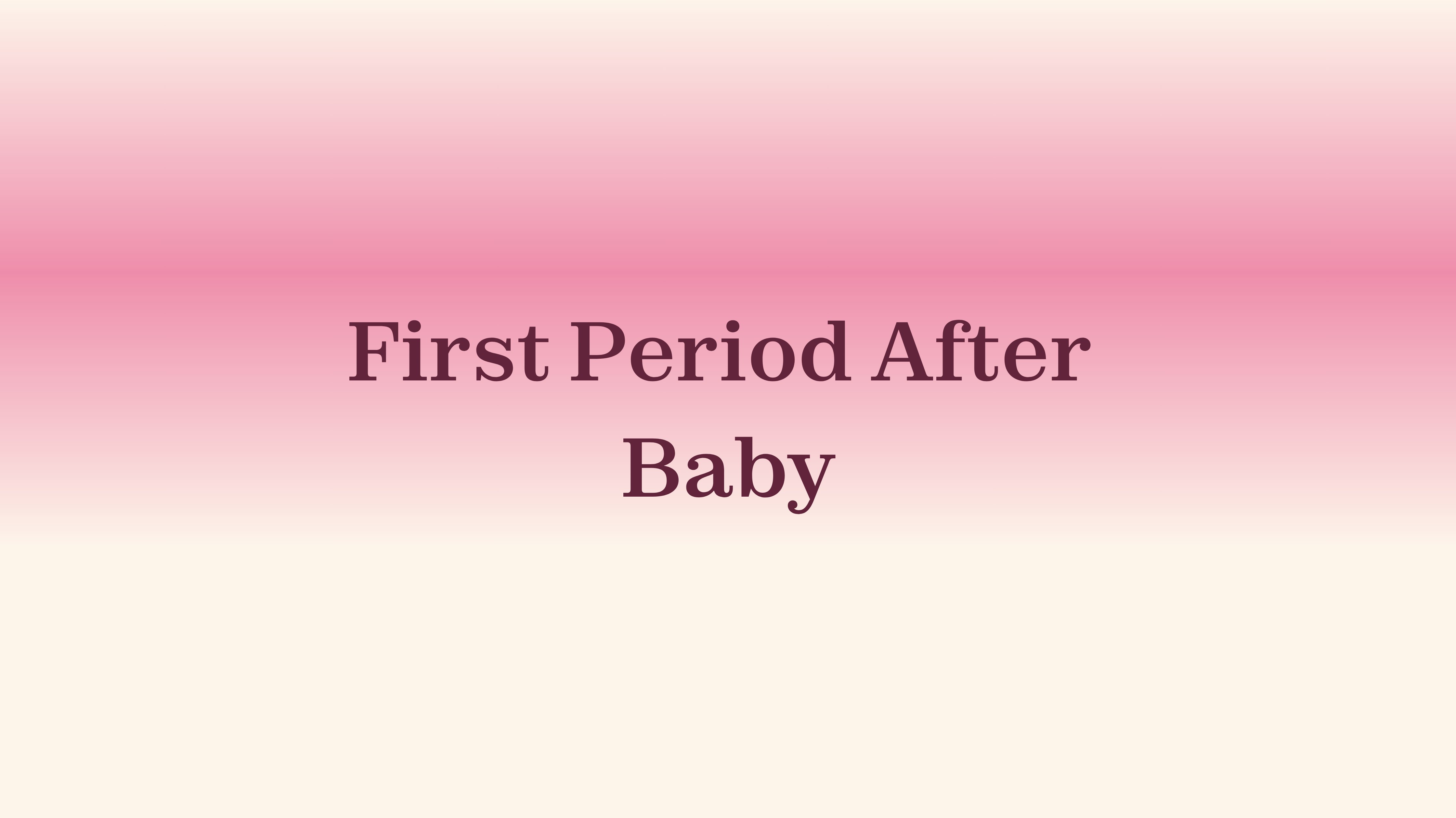 When to expect first period after baby based on breastfeeding status