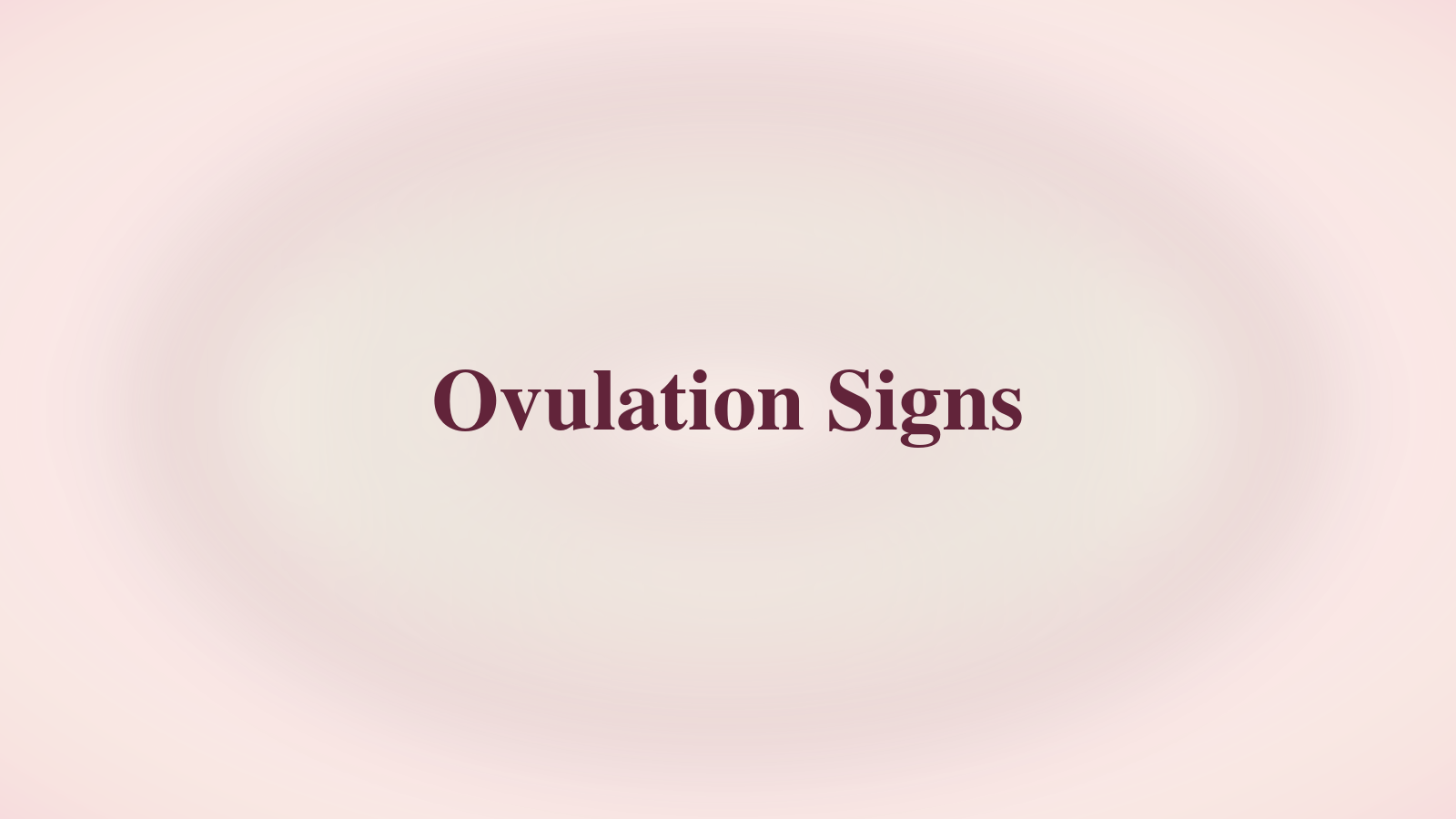 Ovulation Signs