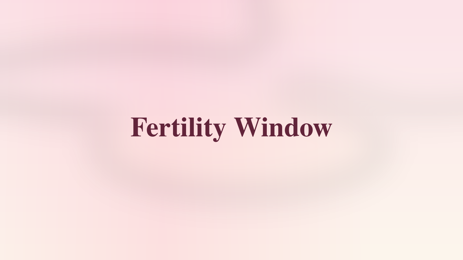 Fertility Window