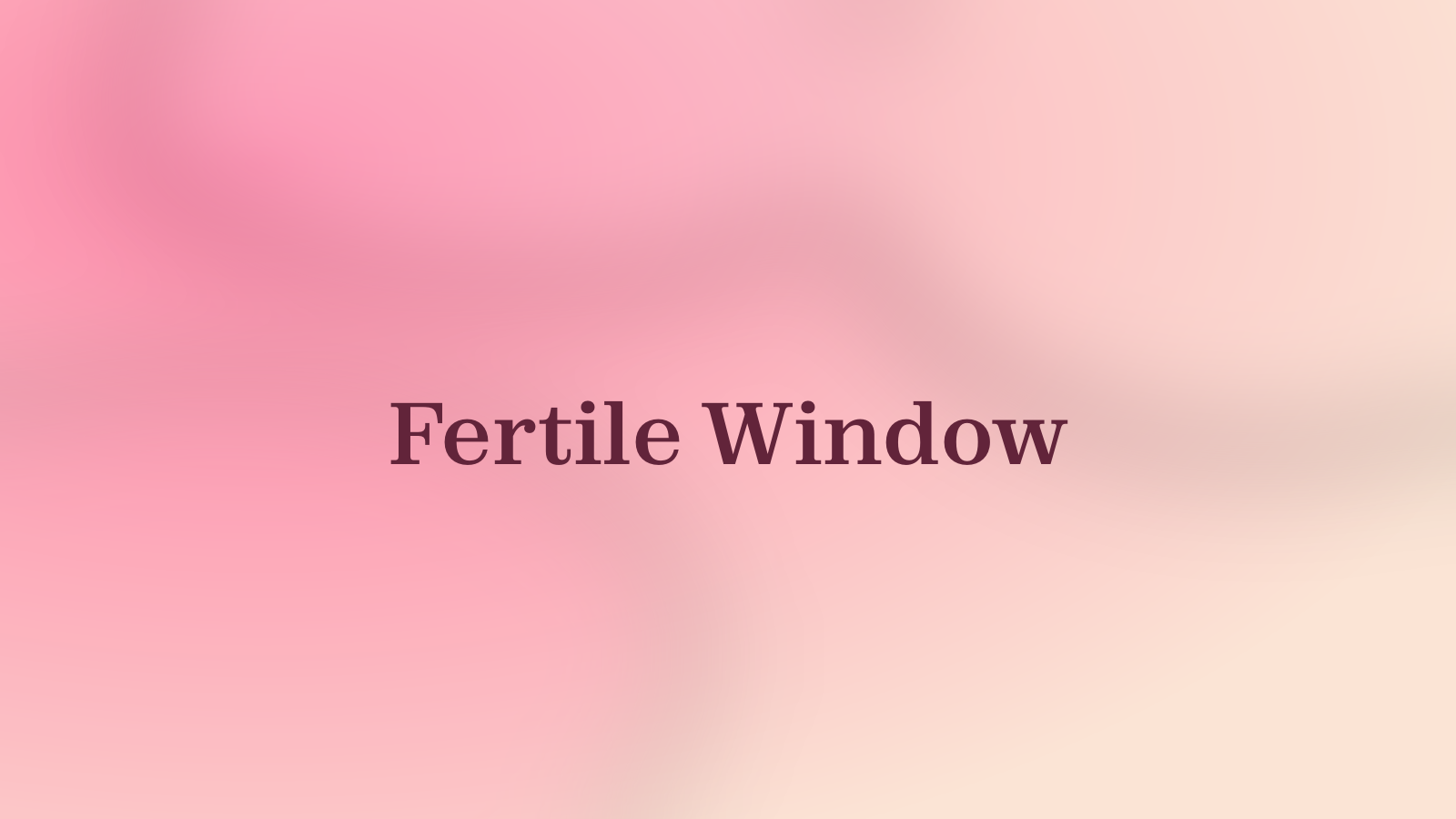 Fertile Window