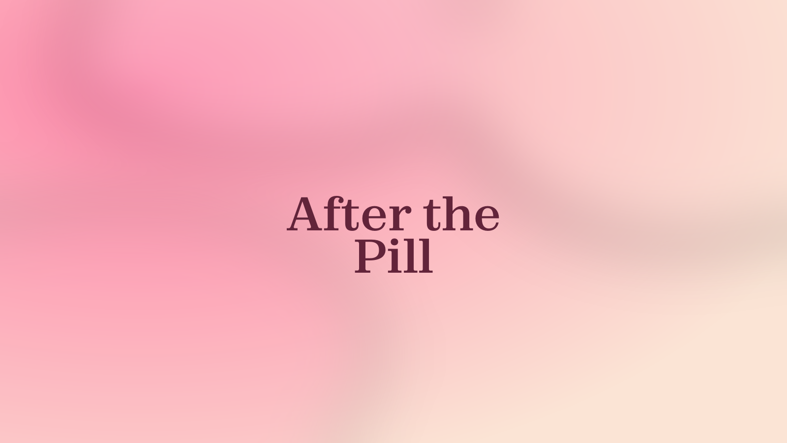After the Pill