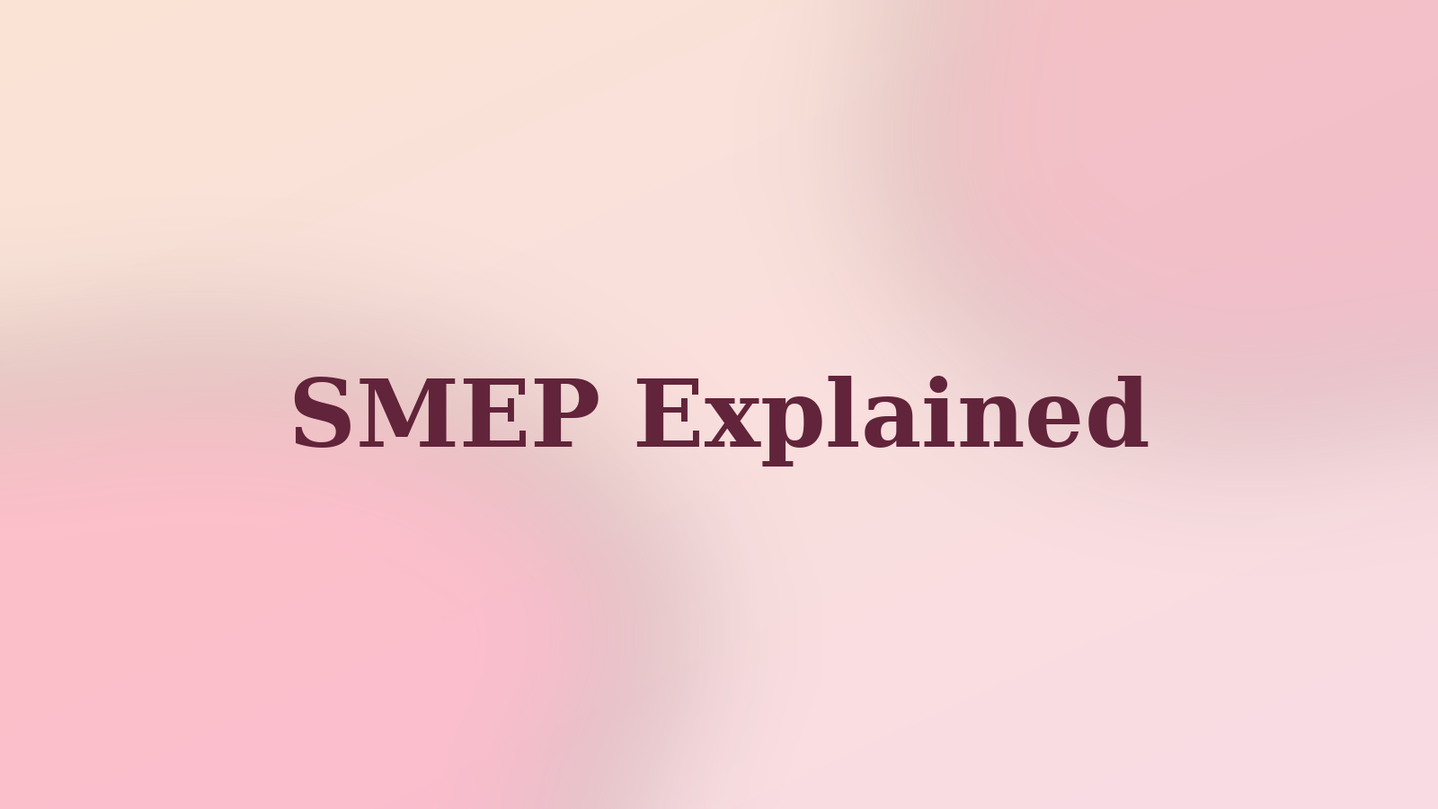 SMEP Explained