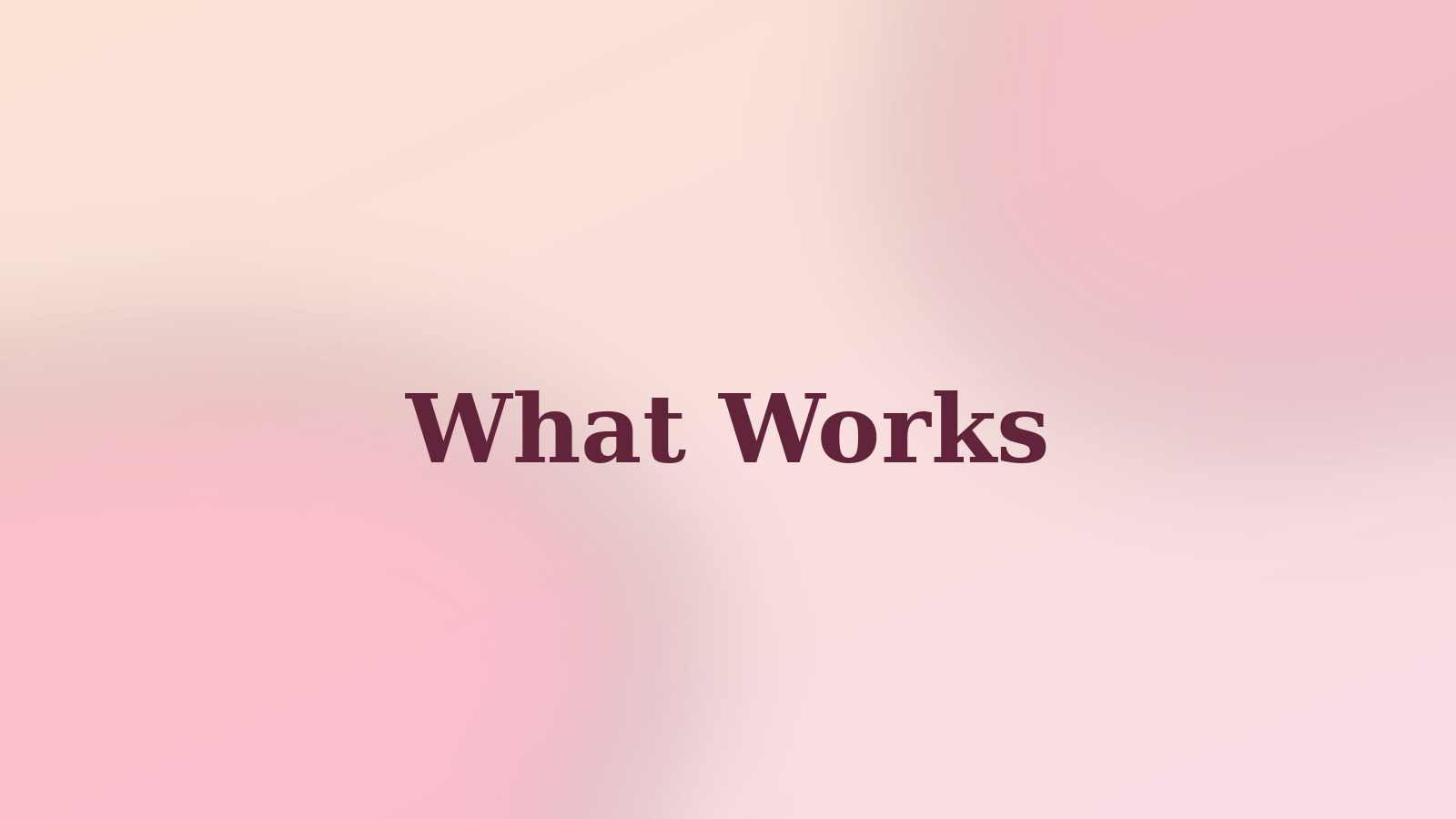 What Works