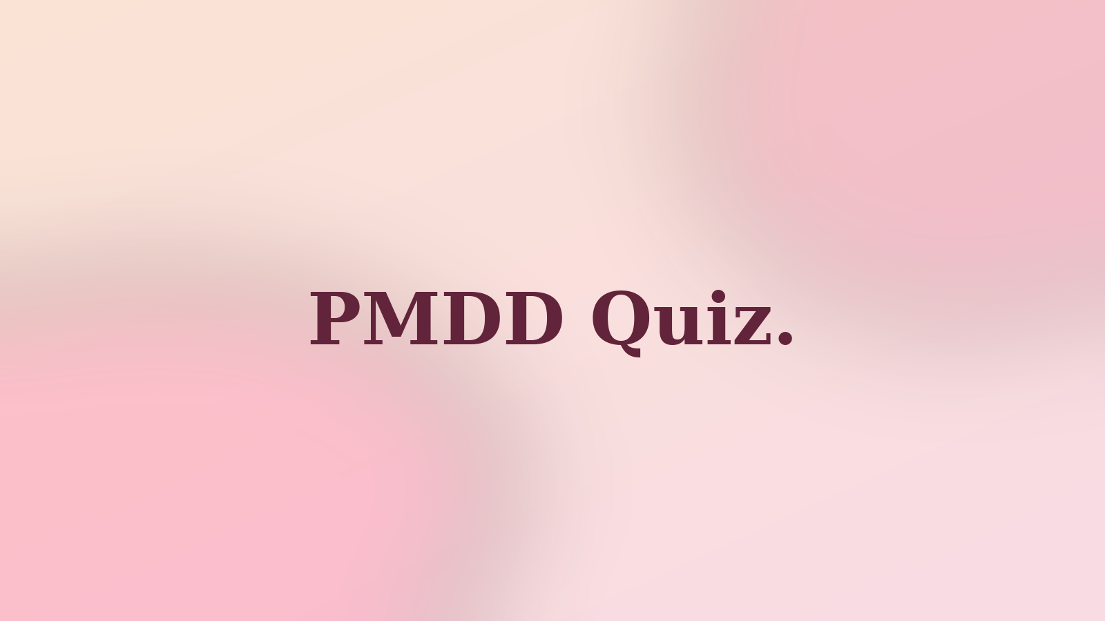 PMDD Quiz.
