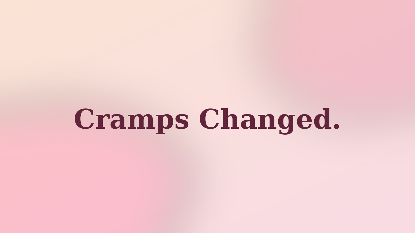 Cramps Changed.
