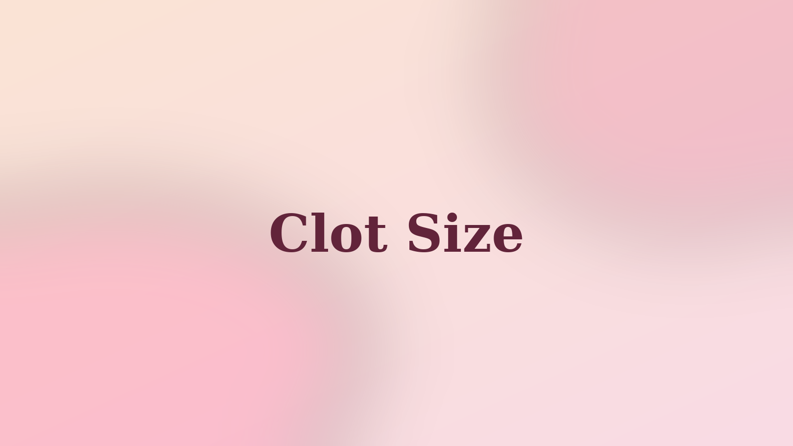 Clot Size
