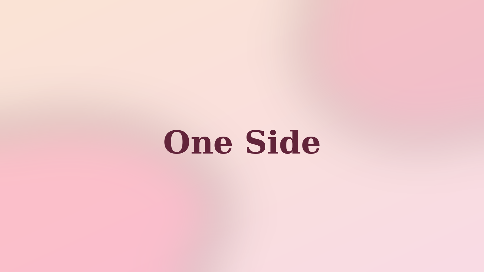 Soft editorial graphic in cream, peach, and blush tones with Zodiak serif text reading One Side in deep burgundy.