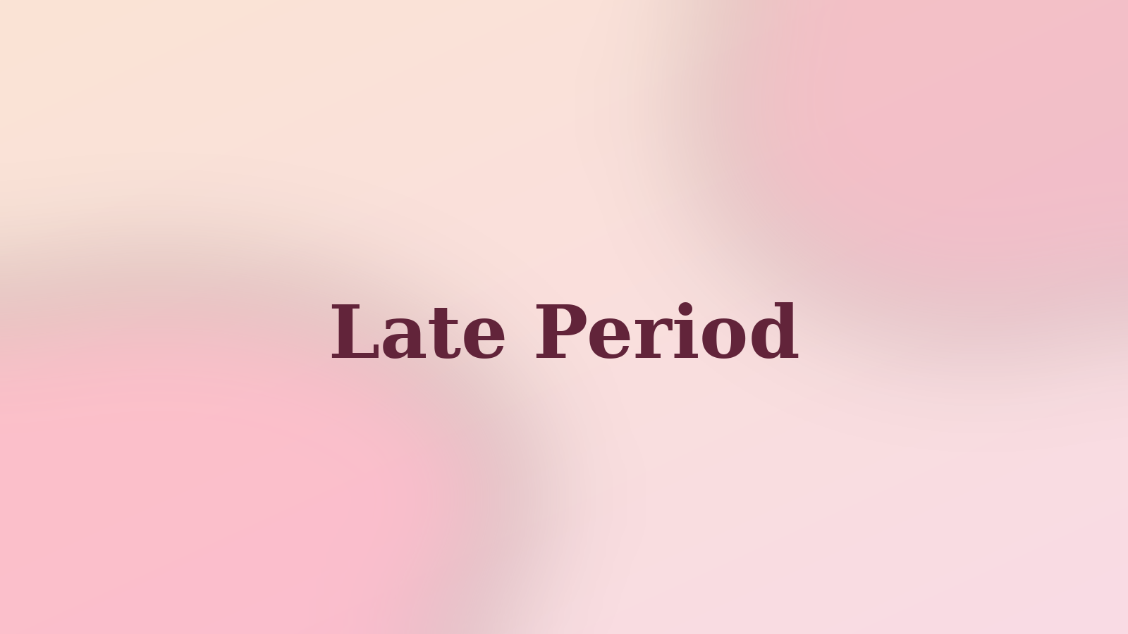 Editorial cycle wellness graphic in soft cream, peach, and blush tones with the words Late Period in a deep burgundy Zodiak-style serif headline.