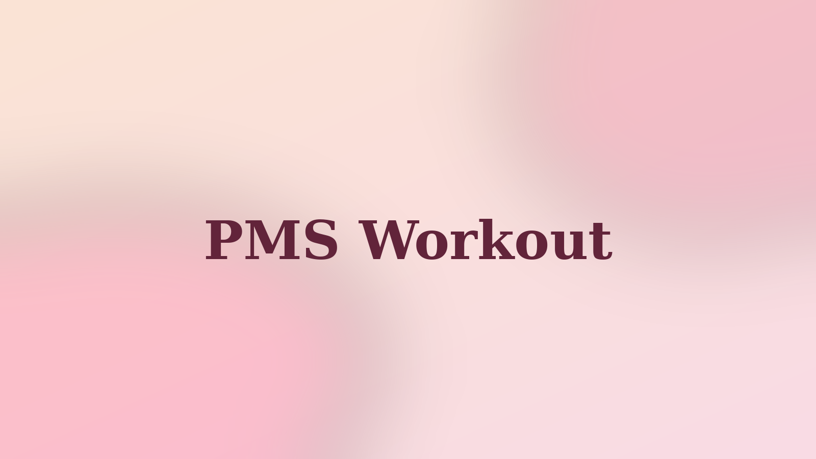 Warm pink and cream PMS workout graphic with headline text PMS Workout.
