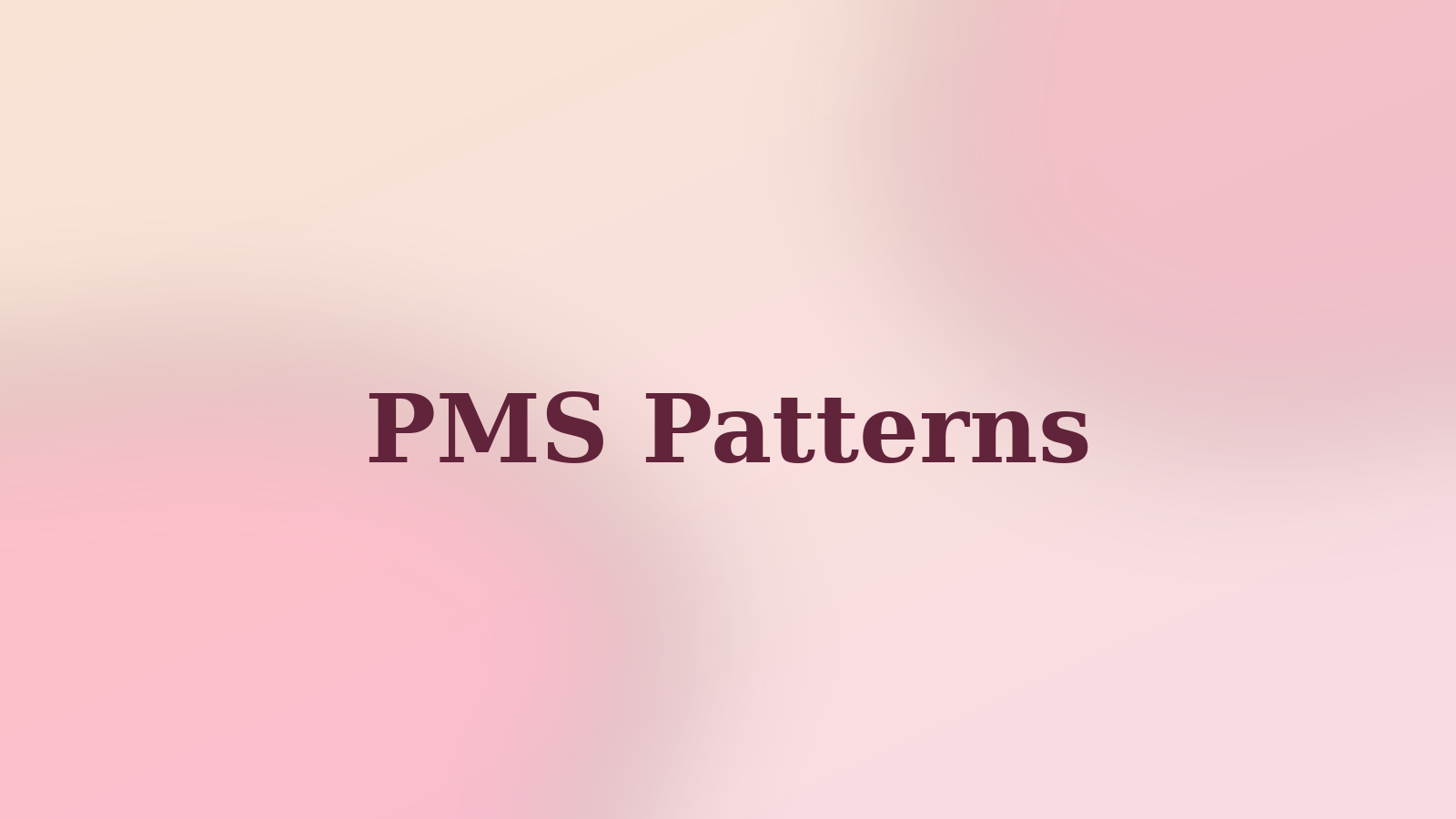 PMS Patterns