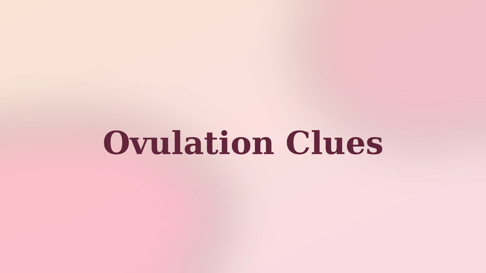 Ovulation Clues